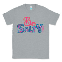Heather Grey Be Salty Classic Tee - Bettercallsaul