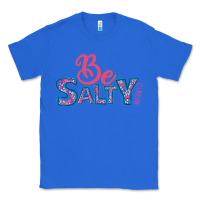 True Royal Be Salty Classic Tee - Bettercallsaul