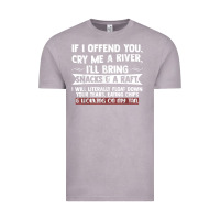 Vintage Zinc If I Offend You Cry Me A River Funny Saying Sarcastic Vintage Tee - Craftify