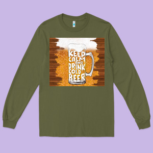 Keep Calm And Drink Cold Beer Long Sleeve Tee Designed By Tumblerdesignbyshophia
