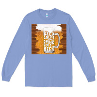Colony Blue keep calm and drink cold beer Long Sleeve Tee - TumblerDesignByShophia