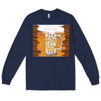 Navy keep calm and drink cold beer Long Sleeve Tee - TumblerDesignByShophia