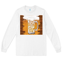 White keep calm and drink cold beer Long Sleeve Tee - TumblerDesignByShophia