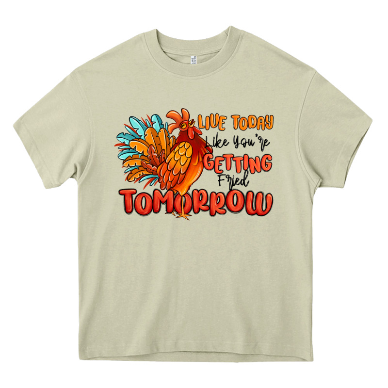 Live Today Like You're Getting Fried Tomorrow Heavy Core Tee by MaliasSmallBusiness | Teevron
