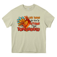 Mossy live today like you're getting fried tomorrow Heavy Core Tee - MaliasSmallBusiness