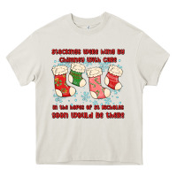 Cream stockings were hung by chimney Heavy Core Tee - MaliasSmallBusiness