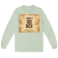 Matcha sarcastic funny i have a dig bick Long Sleeve Tee - TumblerDesignByShophia