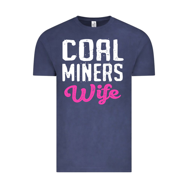 Coal Miners Wife T Shirt Vintage Tee by FloraArt | Teevron
