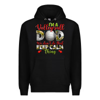 Black I'm a Volleyball Dad we don't do that keep calm Premium Hoodie - BundleAndBundleShop