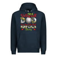 Navy I'm a Volleyball Dad we don't do that keep calm Premium Hoodie - BundleAndBundleShop