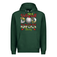 Sports Green I'm a Volleyball Dad we don't do that keep calm Premium Hoodie - BundleAndBundleShop