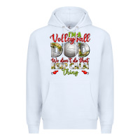White I'm a Volleyball Dad we don't do that keep calm Premium Hoodie - BundleAndBundleShop