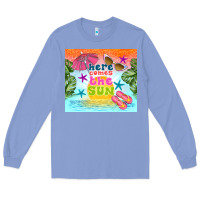 Colony Blue here comes the sun Long Sleeve Tee - TumblerDesignByShophia