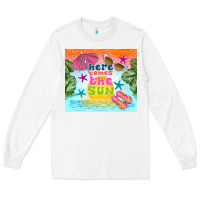 White here comes the sun Long Sleeve Tee - TumblerDesignByShophia
