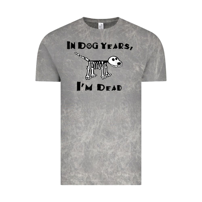 In Dog Years I'm Dead T Shirt Vintage Tee by ArtMosaic | Teevron