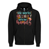 She Works Willingly With Her Hands Zipper Hoodie | Teevron