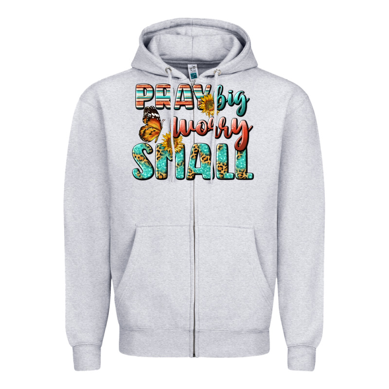 Pray Big Worry Small Zipper Hoodie by BundleAndBundleShop | Teevron