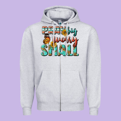 Pray Big Worry Small Zipper Hoodie Designed By Bundleandbundleshop