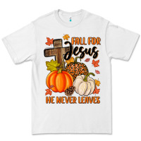 White fall for jesus he never leaves Premium Tee - MaliasSmallBusiness