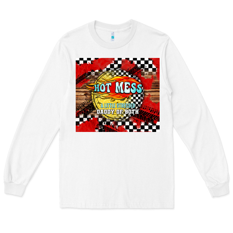 Hot Mess Daddy Of Both Long Sleeve Tee by TumblerDesignByShophia | Teevron