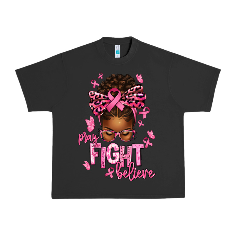 Pray Fight Believe Breast Cancer Afro Messy Urban Heavy Tee by texasbilliewilder | Teevron