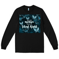 Black all this mama want is a silent night Long Sleeve Tee - TumblerDesignByShophia