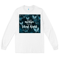 White all this mama want is a silent night Long Sleeve Tee - TumblerDesignByShophia