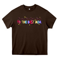 Chocolate Brown happy mother's to the best mom Heavy Core Tee - JahusDesignShop