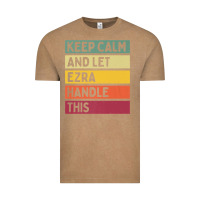 Vintage Coffee Keep Calm And Let Ezra Handle This Funny Retro Quote Vintage Tee - minhPixels
