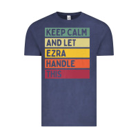 Vintage Denim Keep Calm And Let Ezra Handle This Funny Retro Quote Vintage Tee - minhPixels