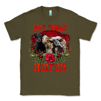 Army Green Not Today Heifer Classic Tee - Bettercallsaul
