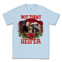 Dusty Blue Not Today Heifer Classic Tee - Bettercallsaul