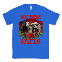 True Royal Not Today Heifer Classic Tee - Bettercallsaul