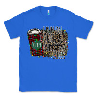True Royal I Run on Coffee and Christmas Cheer Classic Tee - Bettercallsaul