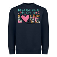Navy let all that you do be done in love Heavyweight Sweatshirt - OliviaCreatesArt