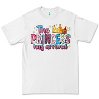 White The Princess Has Arrived Premium Tee - MaliasSmallBusiness