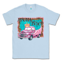 Dusty Blue mama tried Classic Tee - Bettercallsaul