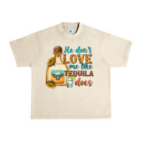 Sandshell he dont love me like tequila does Urban Heavy Tee - texasbilliewilder