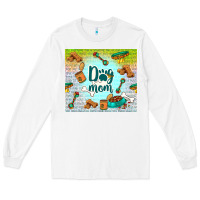 White dog mom Long Sleeve Tee - TumblerDesignByShophia