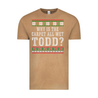 Vintage Camel Why Is The Carpet All Wet Todd Ugly Sweater Funny Gift Vintage Tee - minhPixels