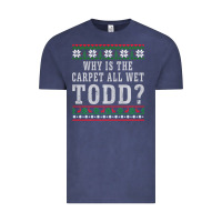 Why Is The Carpet All Wet Todd Ugly Sweater Funny Gift Vintage Tee | Teevron