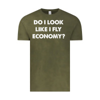 Vintage Olive do i look like i fly economy air travel first class traveler t shirt Vintage Tee - minhPixels
