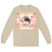 Mushroom where flowers bloom so does hope Long Sleeve Tee - TumblerDesignByShophia