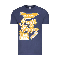 Vintage Denim Let Your Faith Be Bigger Than Your Fear Vintage Tee - Bettercallsaul