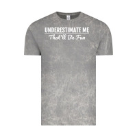 Cloud Rock Underestimate Me That'll Be Fun  Funny Quote Gift Pun Vintage Tee - minhPixels