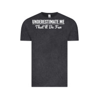 Vintage Black Underestimate Me That'll Be Fun  Funny Quote Gift Pun Vintage Tee - minhPixels
