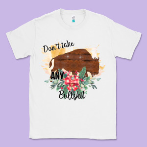 Take No Bull Floral Rodeo Classic Tee Designed By Bettercallsaul