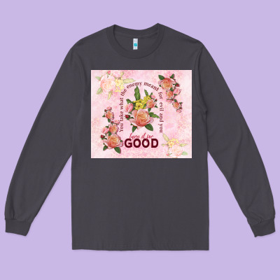 Turn It For Good Long Sleeve Tee Designed By Tumblerdesignbyshophia