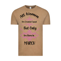 All Women Are Created Equal But Only The Smartest Are Born In March Vintage Tee | Teevron