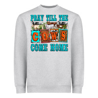Pray Till The Cows Come Home Olivia Heavyweight Sweatshirt | Teevron